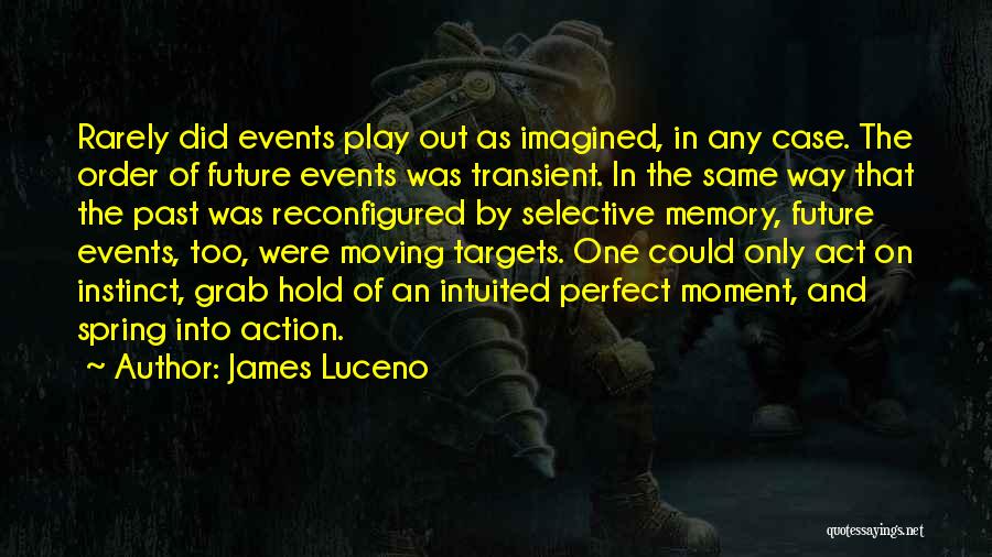 Grab The Moment Quotes By James Luceno