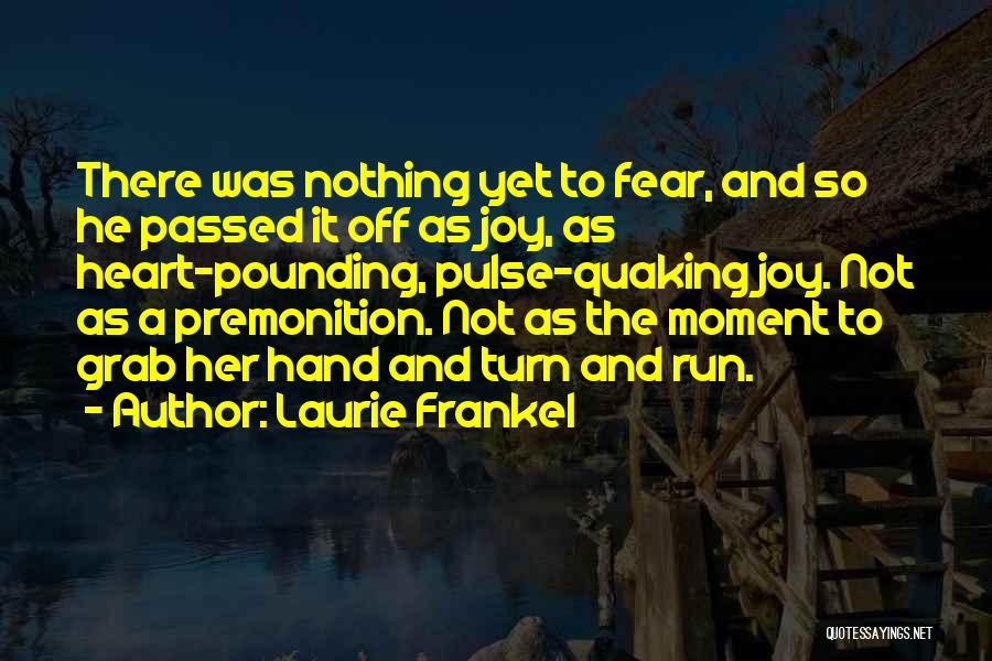 Grab The Moment Quotes By Laurie Frankel