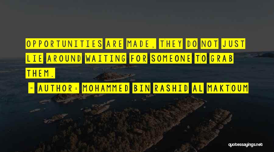 Grab The Opportunity Quotes By Mohammed Bin Rashid Al Maktoum