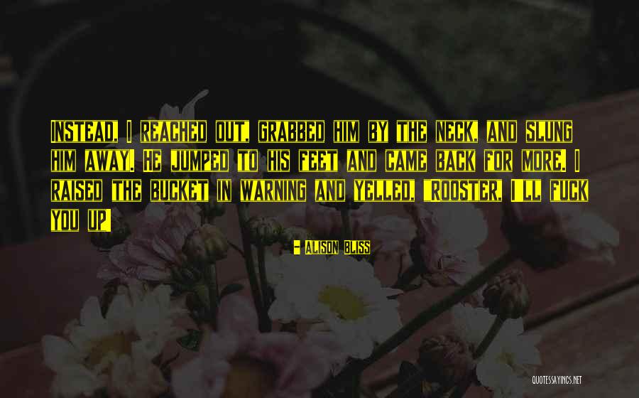 Grabbed By The Neck Quotes By Alison Bliss Grabbed By The Neck Quotes By Alison Bliss