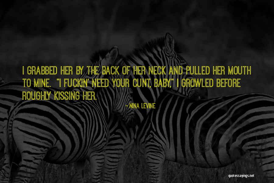 Grabbed By The Neck Quotes By Nina Levine Grabbed By The Neck Quotes By Nina Levine