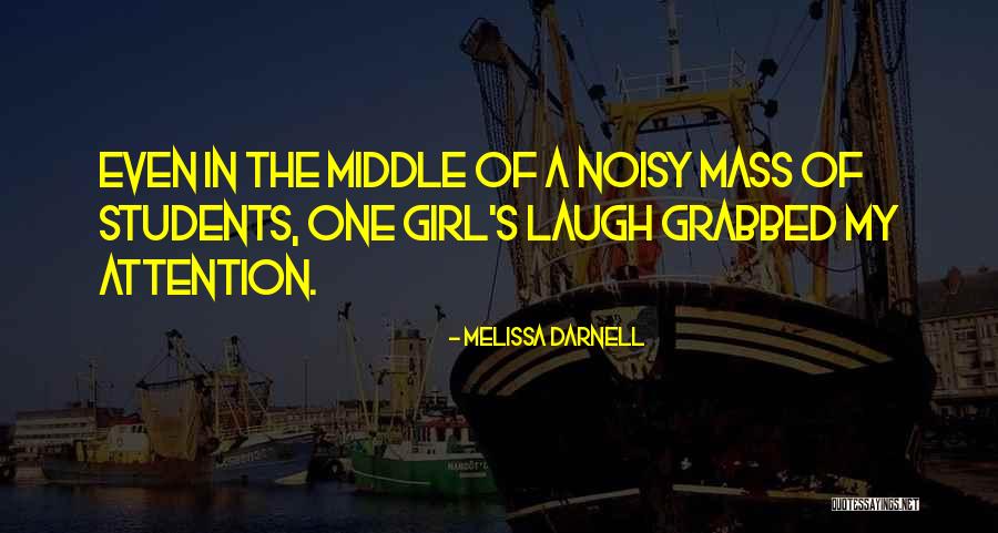 Grabbed My Attention Quotes By Melissa Darnell Grabbed My Attention Quotes By Melissa Darnell