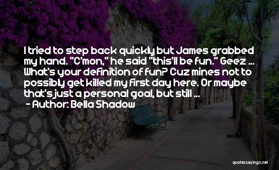 Grabbed Quotes By Bella Shadow