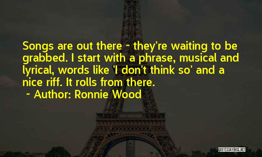 Grabbed Quotes By Ronnie Wood