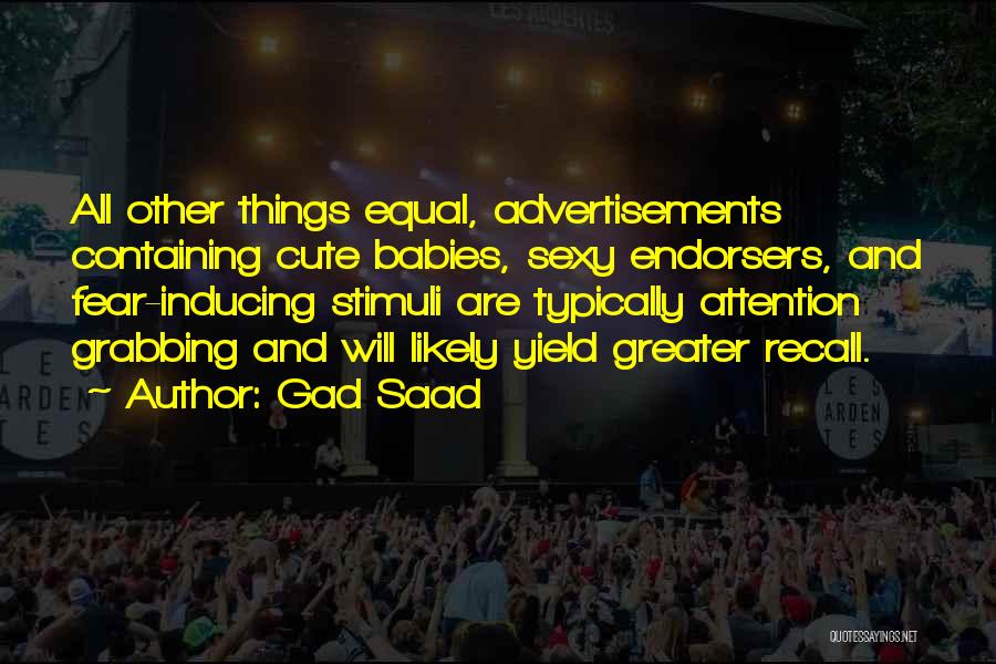 Grabbing Attention Quotes By Gad Saad