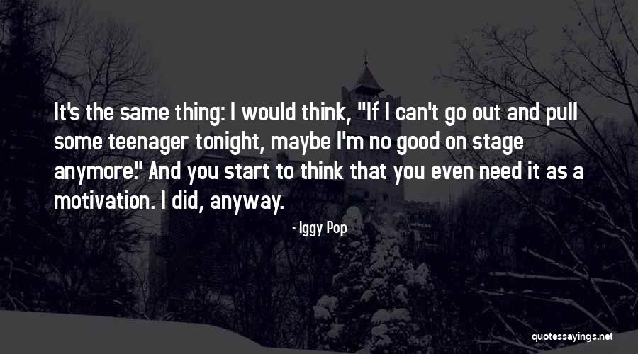Grabias Piotr Quotes By Iggy Pop Grabias Piotr Quotes By Iggy Pop