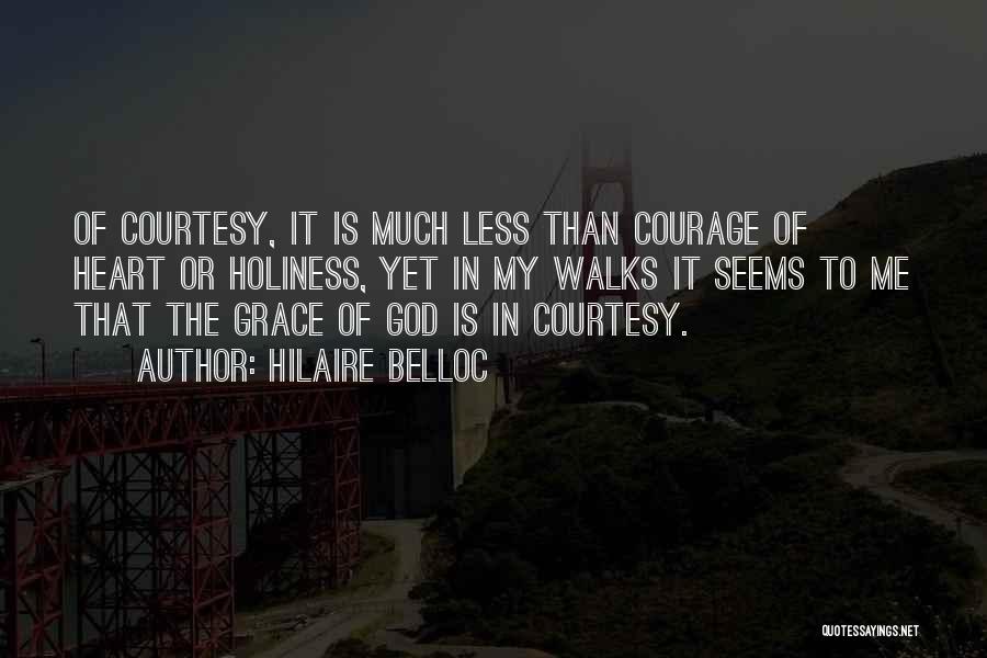 Grace And Courtesy Quotes By Hilaire Belloc