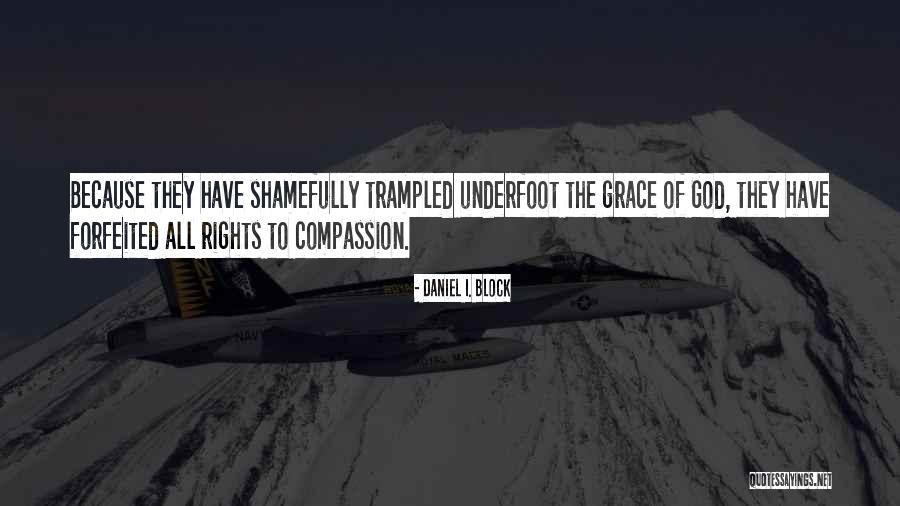 Grace And Daniel Quotes By Daniel I. Block Grace And Daniel Quotes By Daniel I. Block