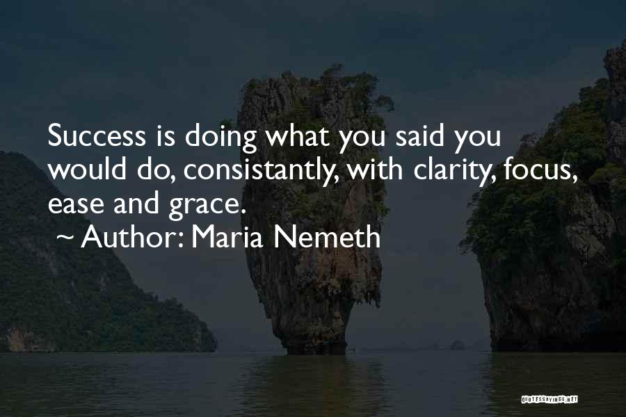 Grace And Ease Quotes By Maria Nemeth