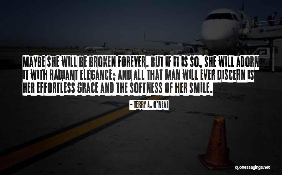 Grace And Elegance Quotes By Terry A. O'Neal Grace And Elegance Quotes By Terry A. O'Neal