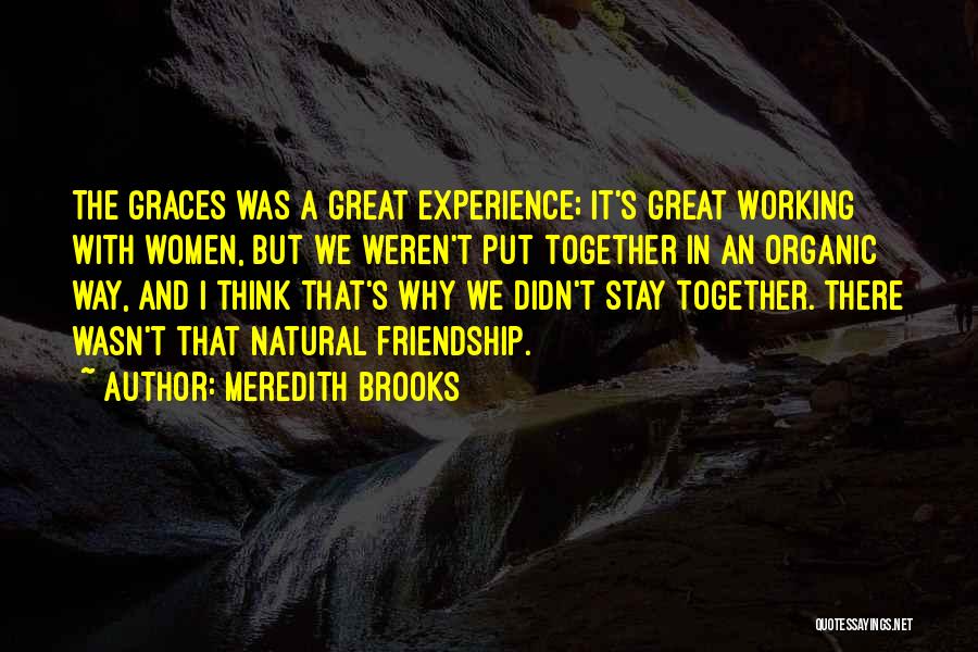 Grace And Friendship Quotes By Meredith Brooks