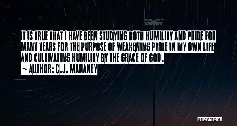 Grace And Humility Quotes By C.J. Mahaney