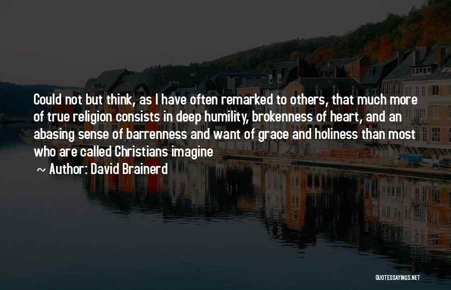 Grace And Humility Quotes By David Brainerd