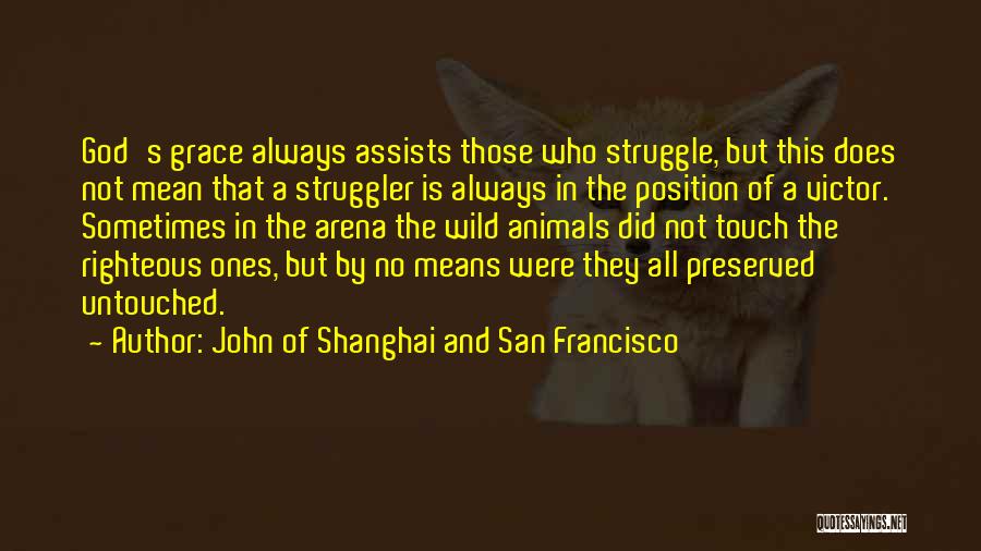 Grace And Humility Quotes By John Of Shanghai And San Francisco