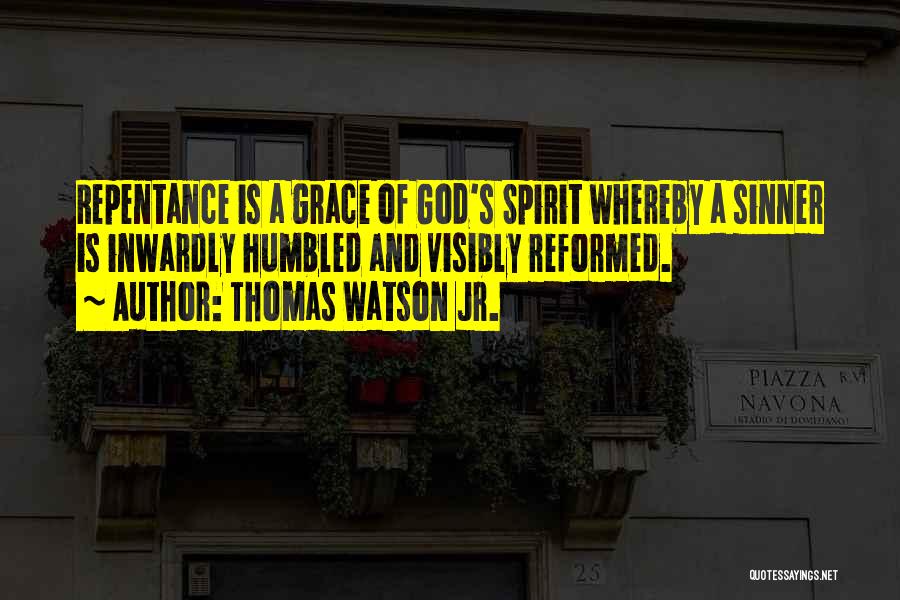 Grace And Humility Quotes By Thomas Watson Jr.