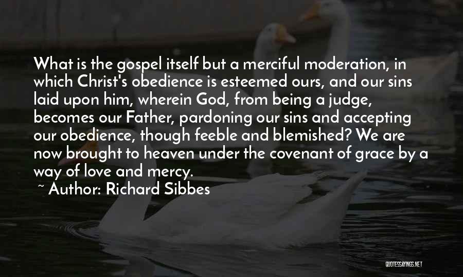 Grace And Mercy Quotes By Richard Sibbes