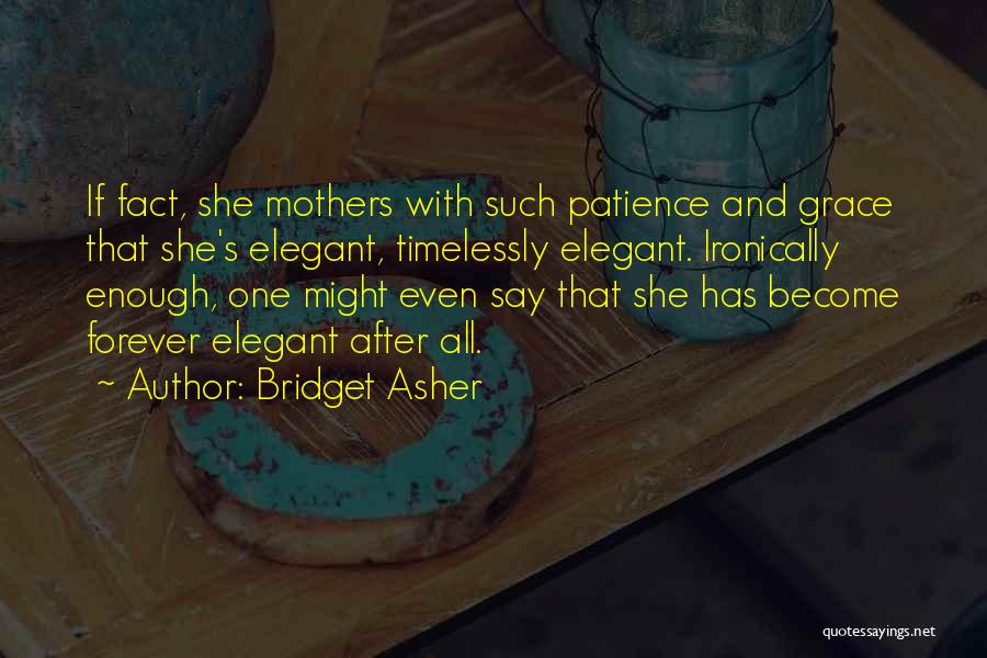 Grace And Patience Quotes By Bridget Asher