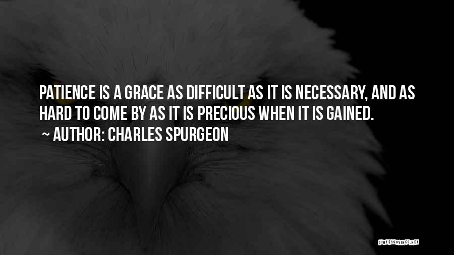 Grace And Patience Quotes By Charles Spurgeon