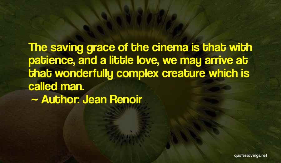 Grace And Patience Quotes By Jean Renoir