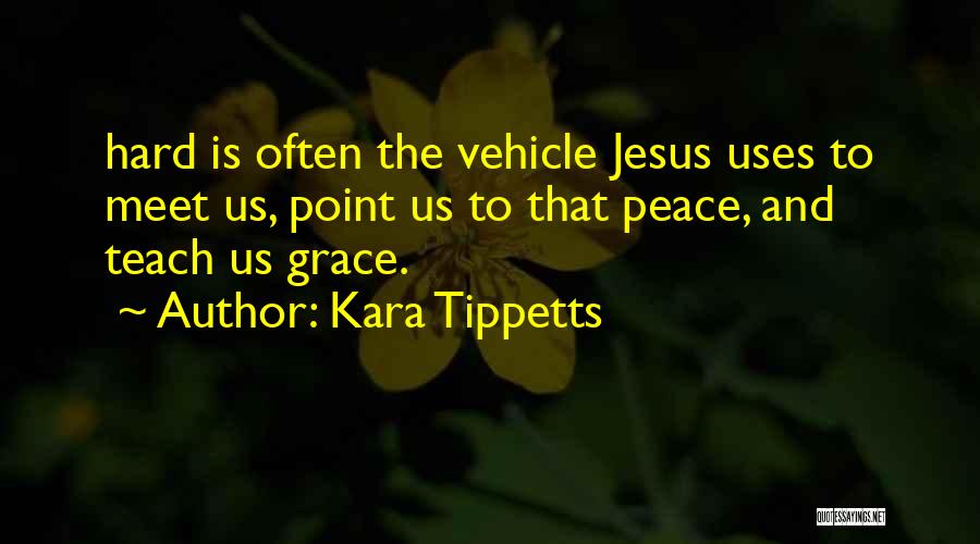 Grace And Peace Quotes By Kara Tippetts