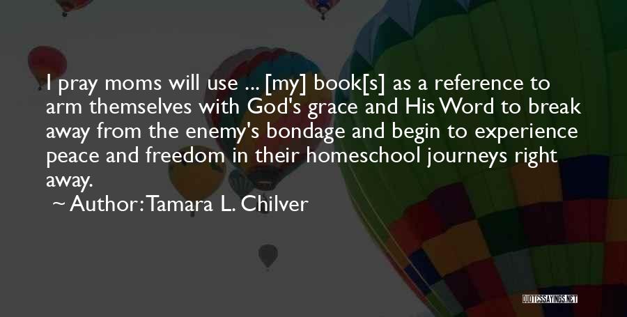 Grace And Peace Quotes By Tamara L. Chilver