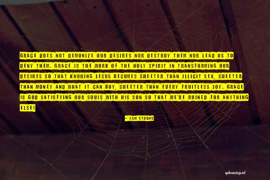 Grace And Sam Quotes By Sam Storms Grace And Sam Quotes By Sam Storms