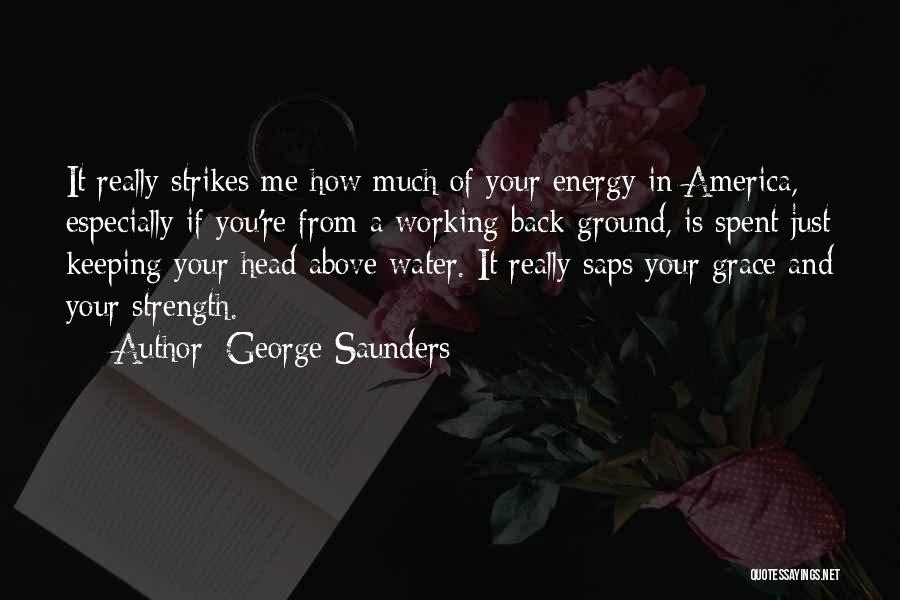 Grace And Strength Quotes By George Saunders