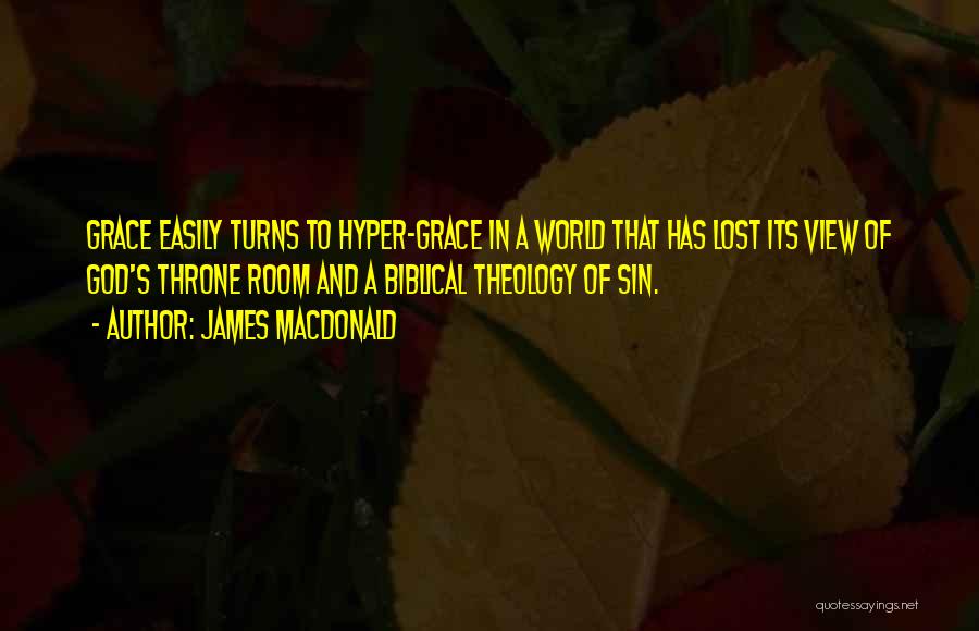 Grace Biblical Quotes By James MacDonald