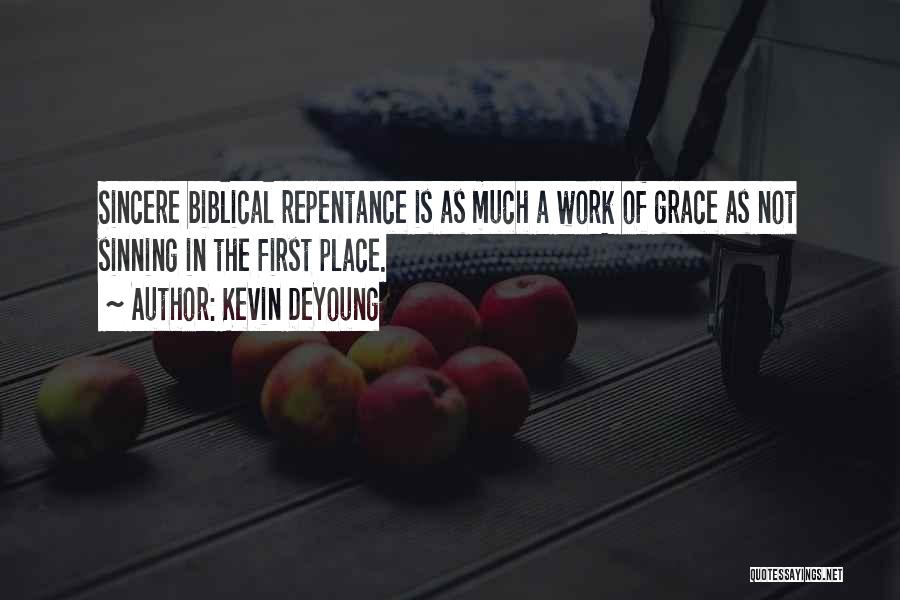 Grace Biblical Quotes By Kevin DeYoung