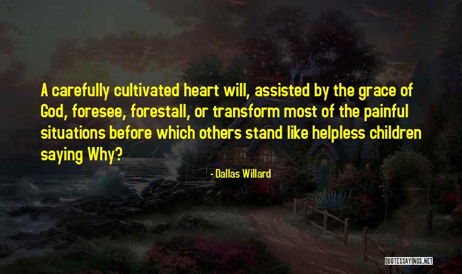 Grace But Which I Stand Quotes By Dallas Willard Grace But Which I Stand Quotes By Dallas Willard