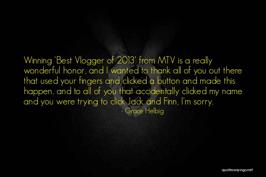 Grace Button Quotes By Grace Helbig Grace Button Quotes By Grace Helbig