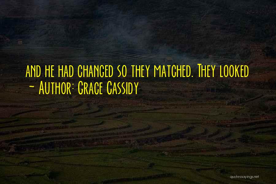 Grace Cassidy Quotes 524204