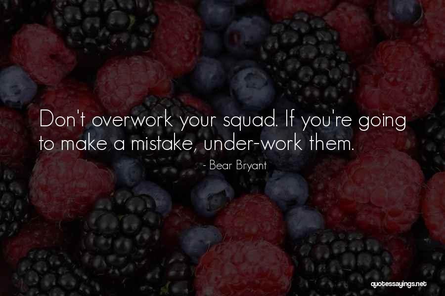 Grace Dieu Vineyard Quotes By Bear Bryant