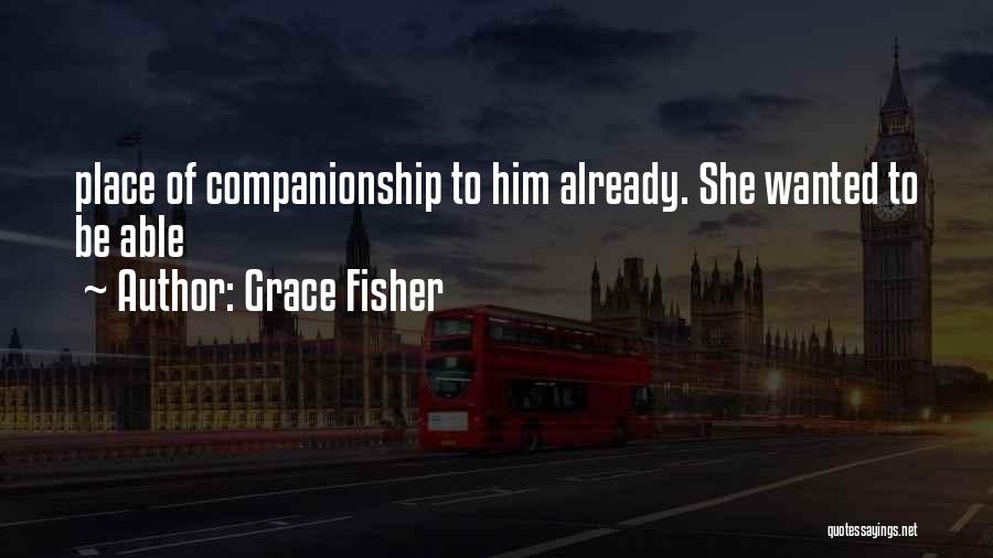 Grace Fisher Quotes 778495