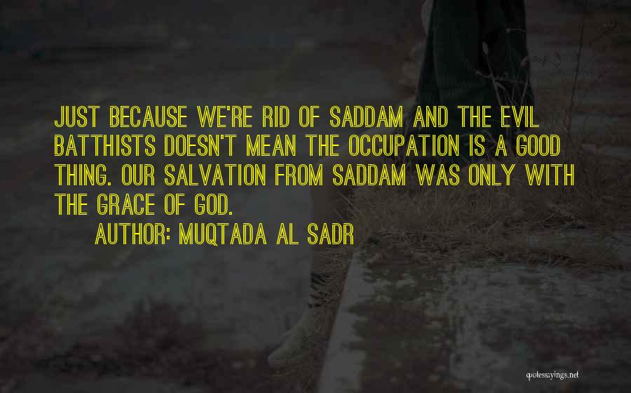 Grace From God Quotes By Muqtada Al Sadr