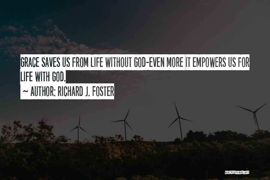 Grace From God Quotes By Richard J. Foster