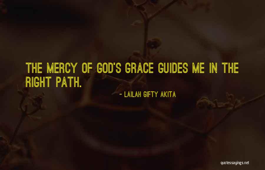 Grace Got You Mercy You Me Quotes By Lailah Gifty Akita Grace Got You Mercy You Me Quotes By Lailah Gifty Akita