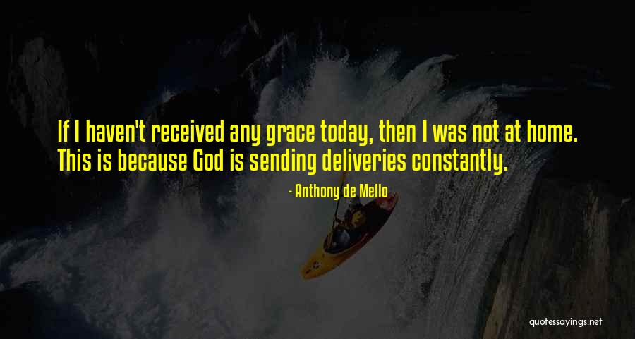 Grace Haven Quotes By Anthony De Mello Grace Haven Quotes By Anthony De Mello
