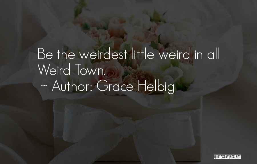 Grace Helbig Quotes 2119701