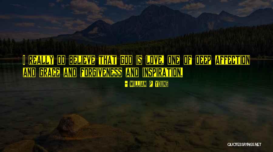 Grace Inspiration Quotes By William P. Young Grace Inspiration Quotes By William P. Young