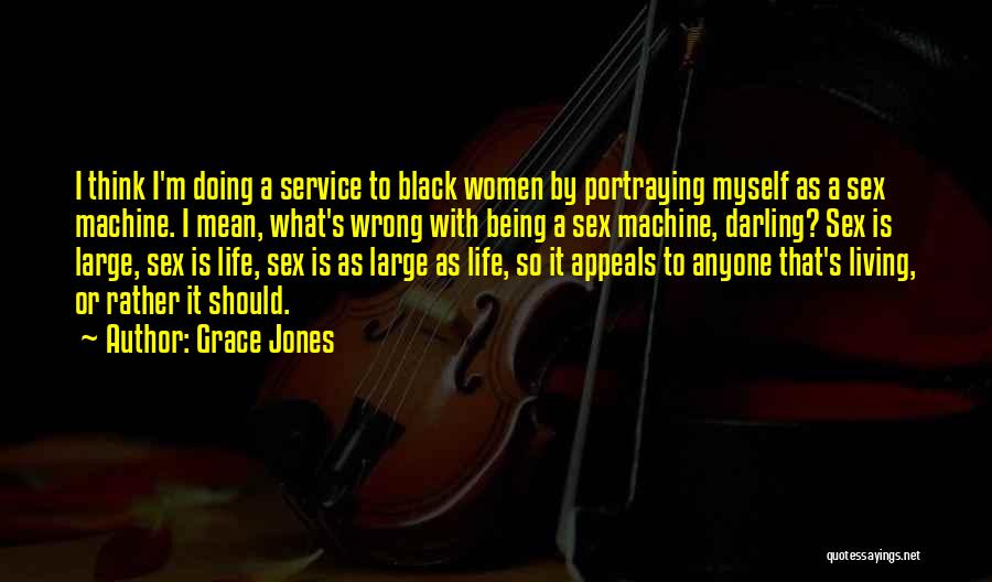 Grace Jones Quotes 2024748