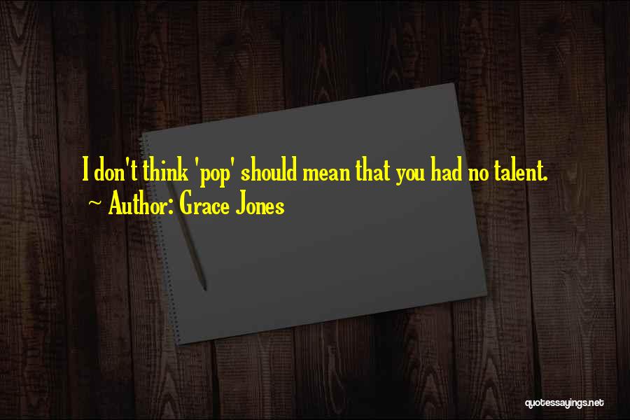 Grace Jones Quotes 669400