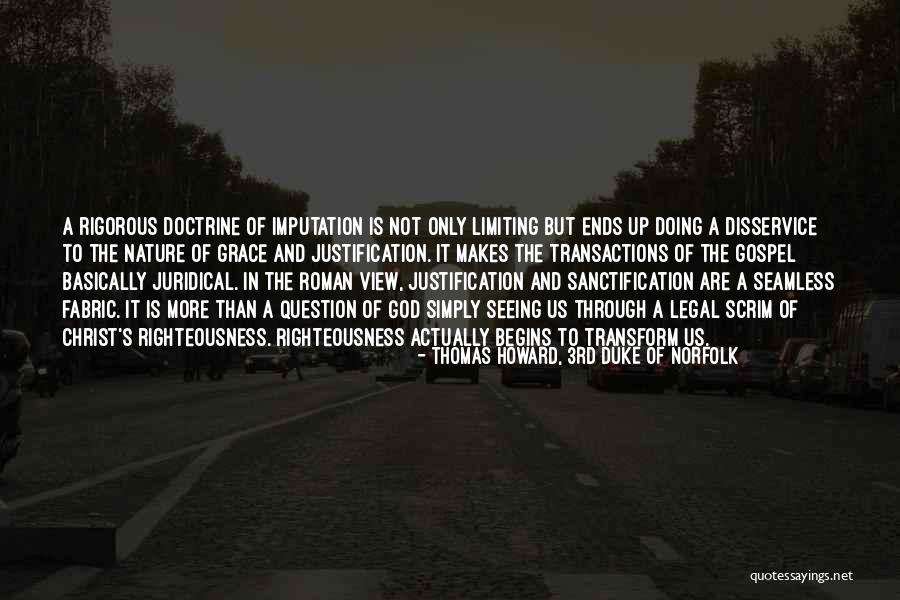 Grace Justification Quotes By Thomas Howard, 3rd Duke Of Norfolk Grace Justification Quotes By Thomas Howard, 3rd Duke Of Norfolk