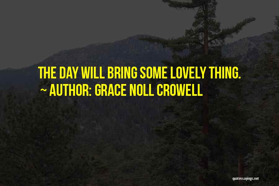 Grace Noll Crowell Quotes 1705014