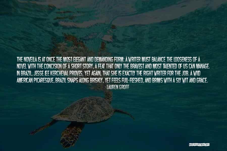 Grace Novel Quotes By Lauren Groff Grace Novel Quotes By Lauren Groff