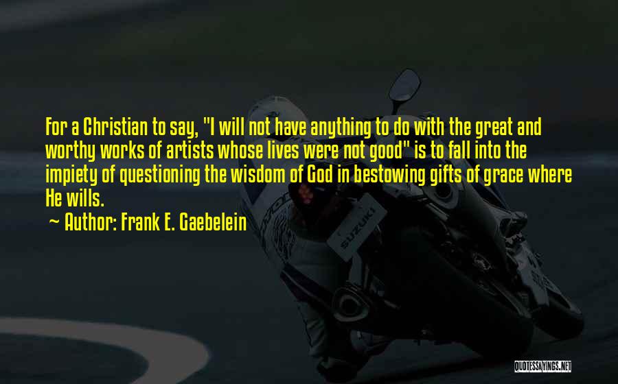 Grace Of God Quotes By Frank E. Gaebelein