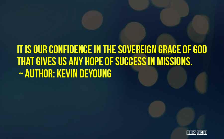 Grace Of God Quotes By Kevin DeYoung