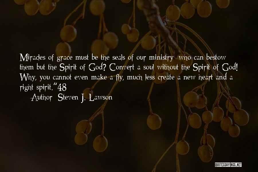 Grace Of God Quotes By Steven J. Lawson