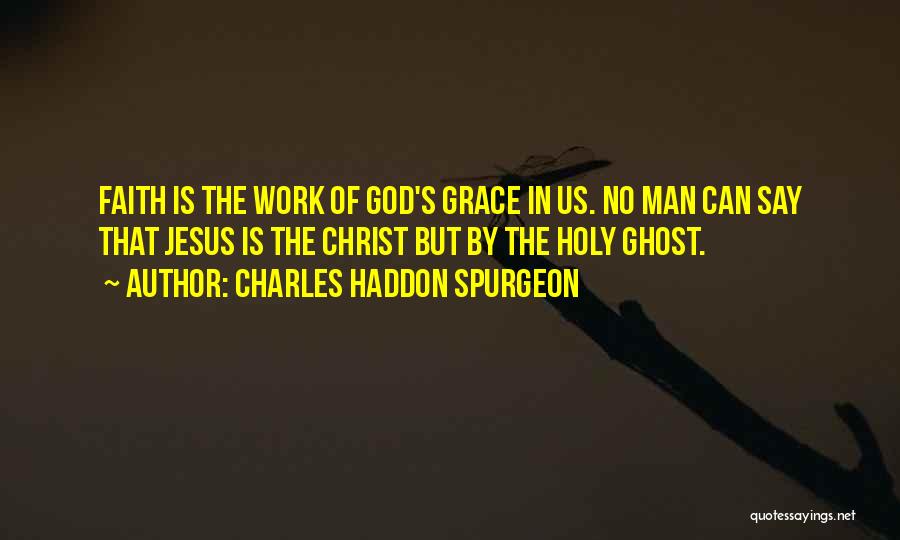 Grace Of Jesus Quotes By Charles Haddon Spurgeon