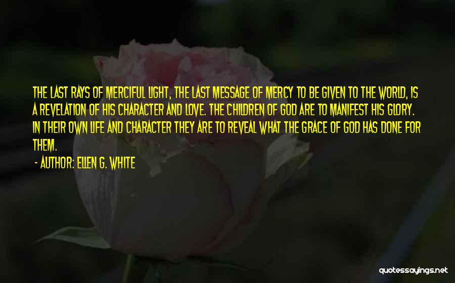 Grace Of Love Quotes By Ellen G. White